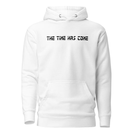 Unisex Hoodie - The Time has come